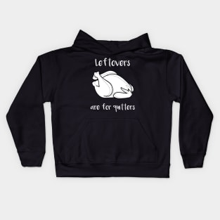 Leftovers are For Quitters Kids Hoodie